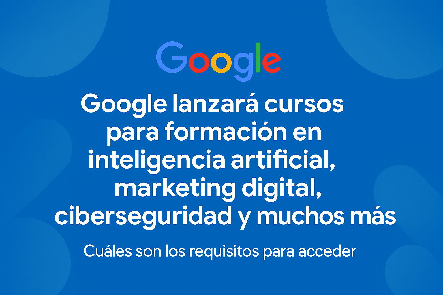 🌟 Google lanza cursos gratuitos en español para Argentina